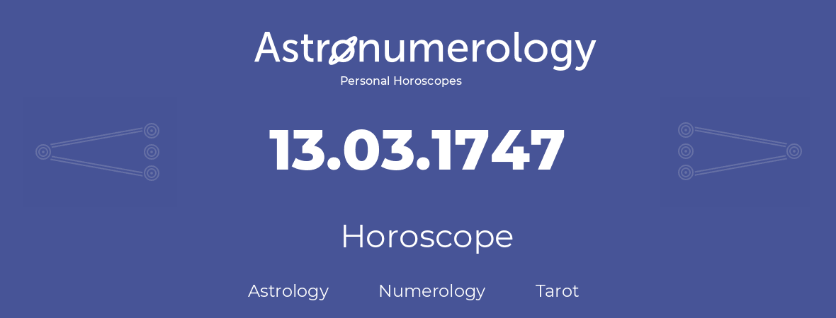 Horoscope for birthday (born day): 13.03.1747 (March 13, 1747)