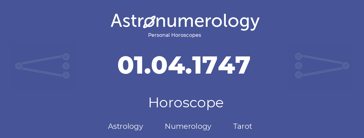 Horoscope for birthday (born day): 01.04.1747 (April 31, 1747)
