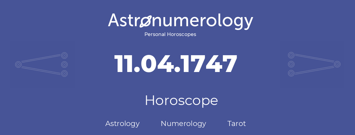 Horoscope for birthday (born day): 11.04.1747 (April 11, 1747)