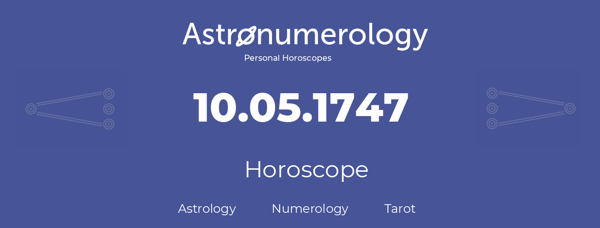 Horoscope for birthday (born day): 10.05.1747 (May 10, 1747)