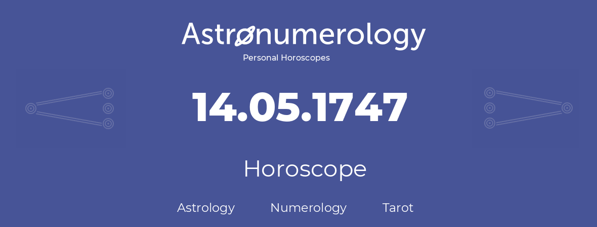 Horoscope for birthday (born day): 14.05.1747 (May 14, 1747)