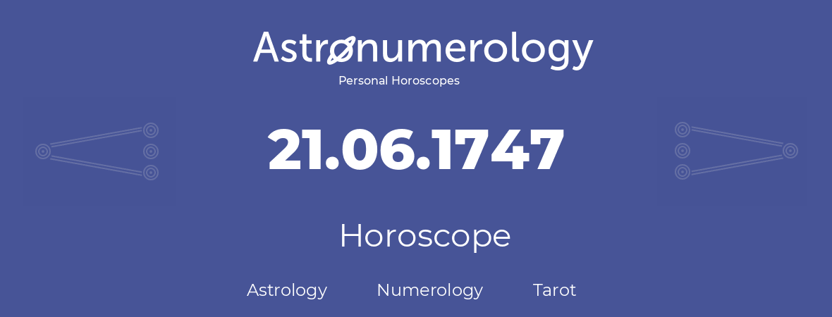 Horoscope for birthday (born day): 21.06.1747 (June 21, 1747)