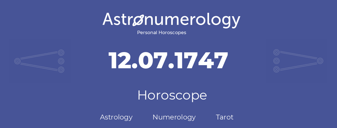 Horoscope for birthday (born day): 12.07.1747 (July 12, 1747)