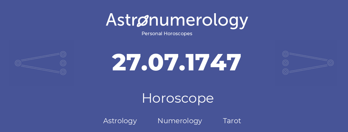 Horoscope for birthday (born day): 27.07.1747 (July 27, 1747)