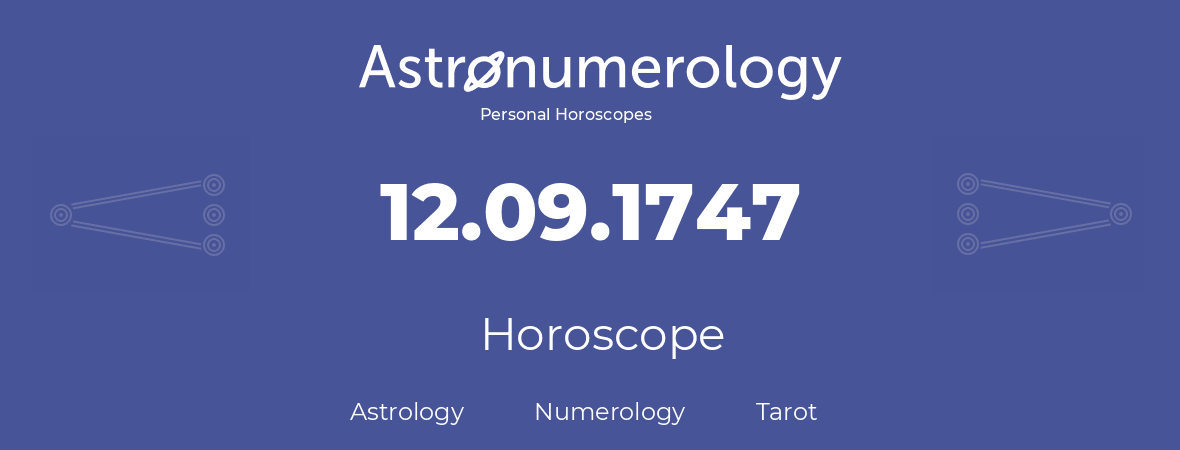Horoscope for birthday (born day): 12.09.1747 (September 12, 1747)