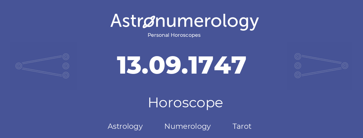 Horoscope for birthday (born day): 13.09.1747 (September 13, 1747)