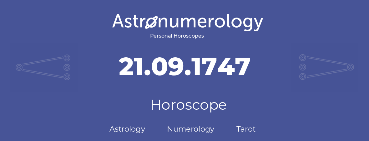 Horoscope for birthday (born day): 21.09.1747 (September 21, 1747)