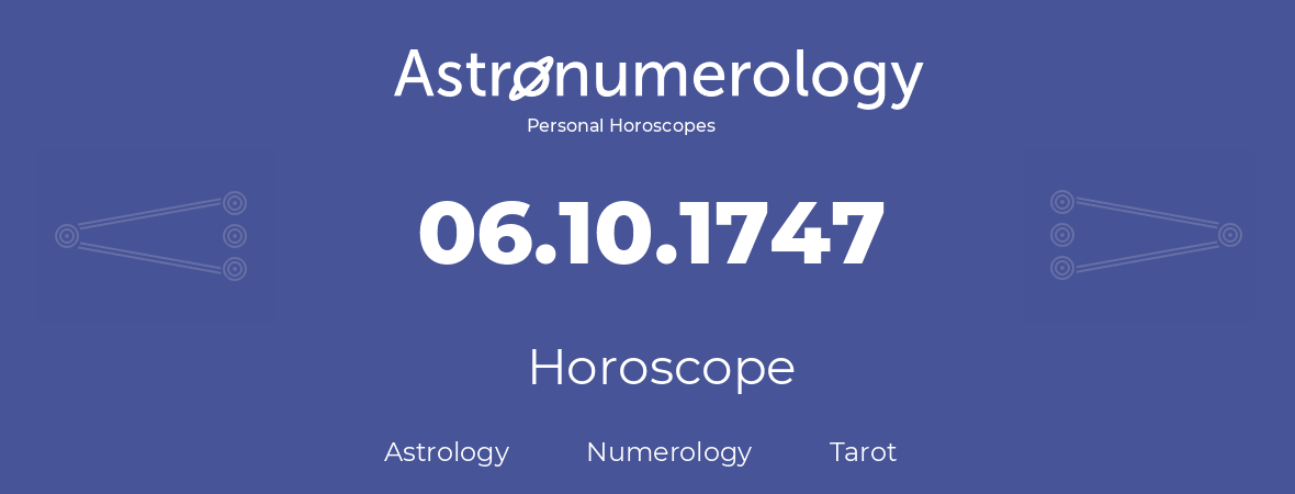 Horoscope for birthday (born day): 06.10.1747 (Oct 06, 1747)