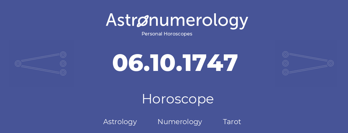 Horoscope for birthday (born day): 06.10.1747 (Oct 6, 1747)