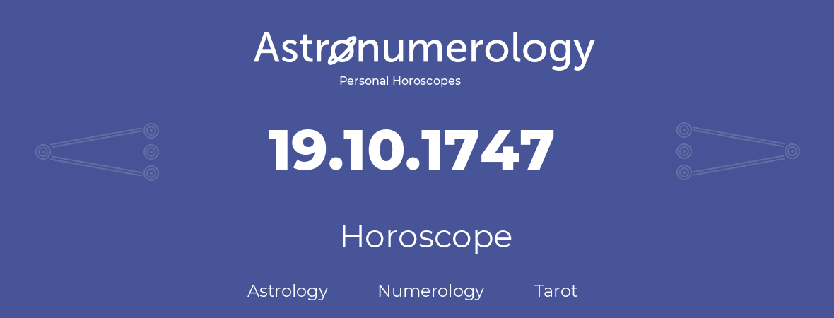 Horoscope for birthday (born day): 19.10.1747 (Oct 19, 1747)
