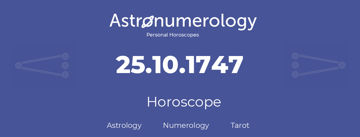 Horoscope for birthday (born day): 25.10.1747 (Oct 25, 1747)