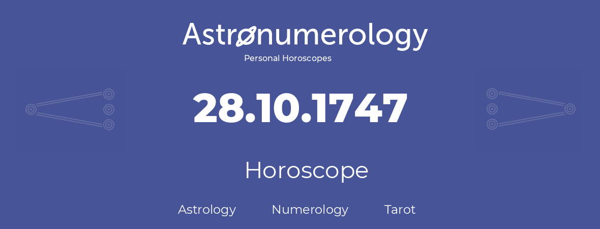 Horoscope for birthday (born day): 28.10.1747 (Oct 28, 1747)