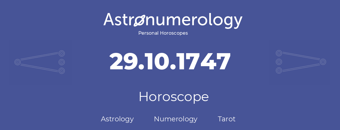 Horoscope for birthday (born day): 29.10.1747 (Oct 29, 1747)