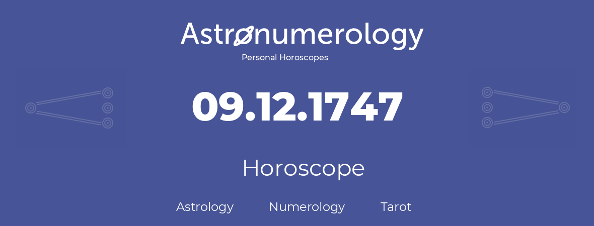 Horoscope for birthday (born day): 09.12.1747 (December 09, 1747)