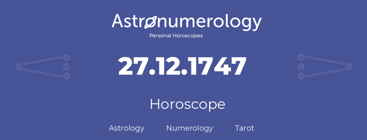 Horoscope for birthday (born day): 27.12.1747 (December 27, 1747)