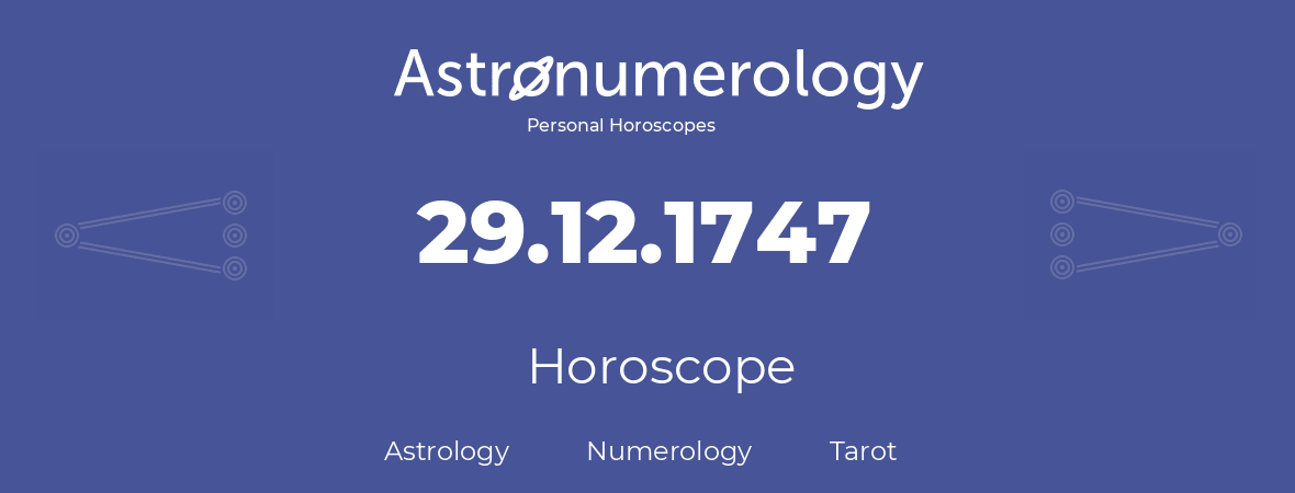 Horoscope for birthday (born day): 29.12.1747 (December 29, 1747)