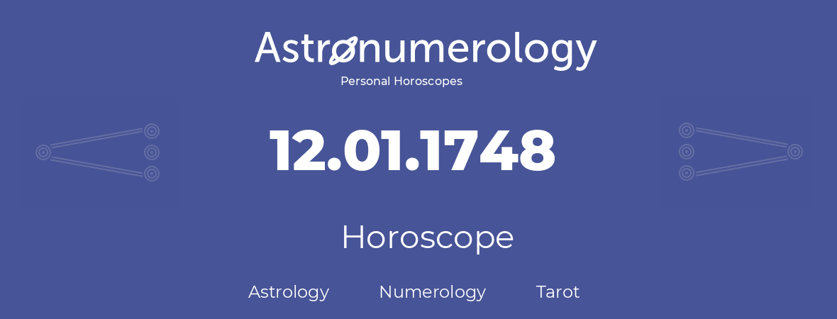 Horoscope for birthday (born day): 12.01.1748 (January 12, 1748)