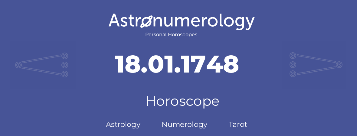 Horoscope for birthday (born day): 18.01.1748 (January 18, 1748)