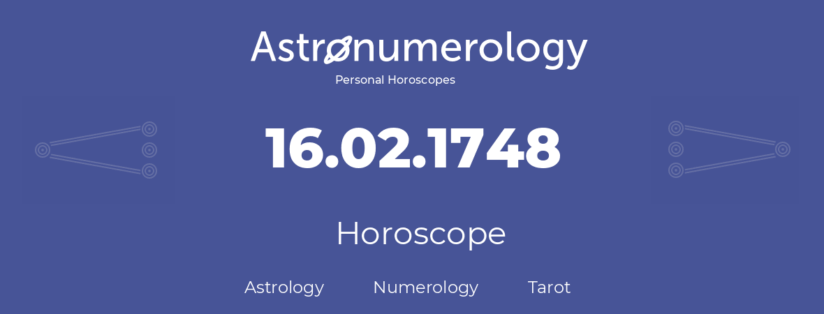 Horoscope for birthday (born day): 16.02.1748 (February 16, 1748)
