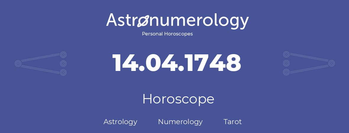 Horoscope for birthday (born day): 14.04.1748 (April 14, 1748)