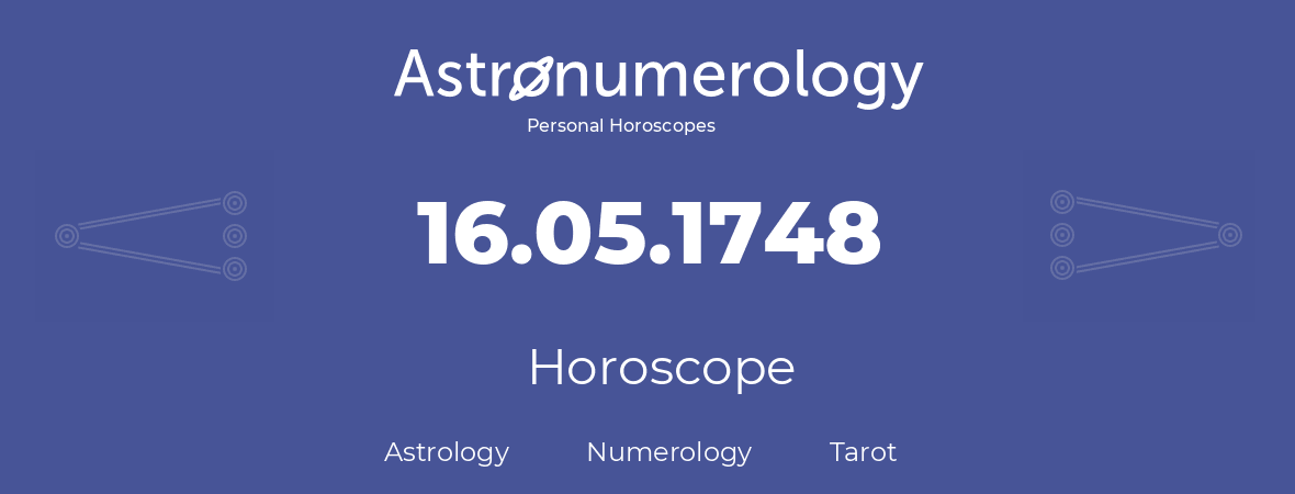 Horoscope for birthday (born day): 16.05.1748 (May 16, 1748)