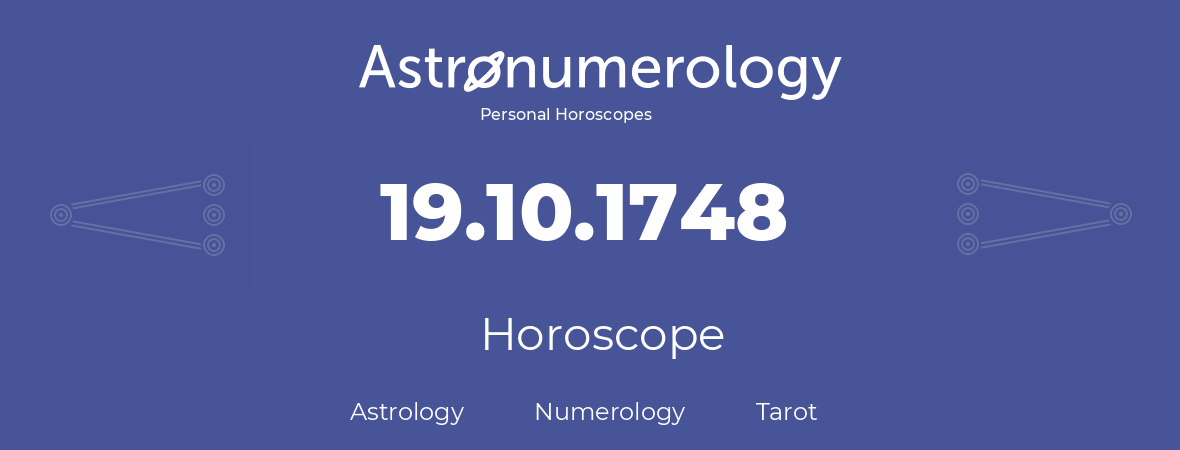 Horoscope for birthday (born day): 19.10.1748 (Oct 19, 1748)