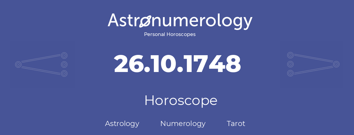 Horoscope for birthday (born day): 26.10.1748 (Oct 26, 1748)