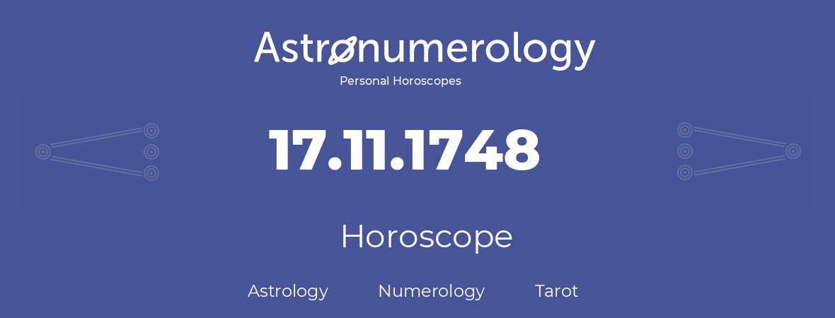 Horoscope for birthday (born day): 17.11.1748 (November 17, 1748)