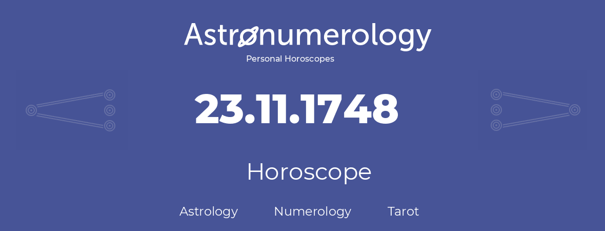 Horoscope for birthday (born day): 23.11.1748 (November 23, 1748)