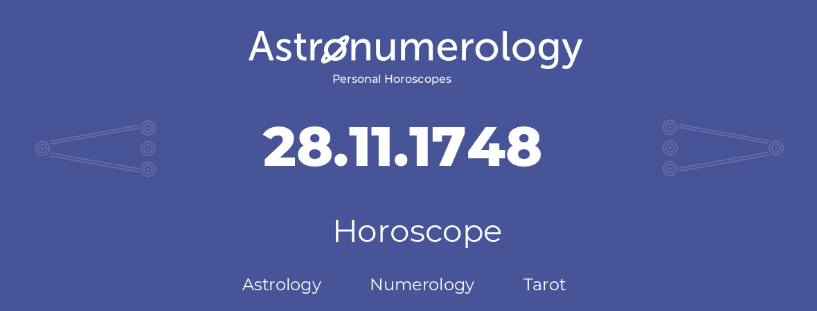 Horoscope for birthday (born day): 28.11.1748 (November 28, 1748)