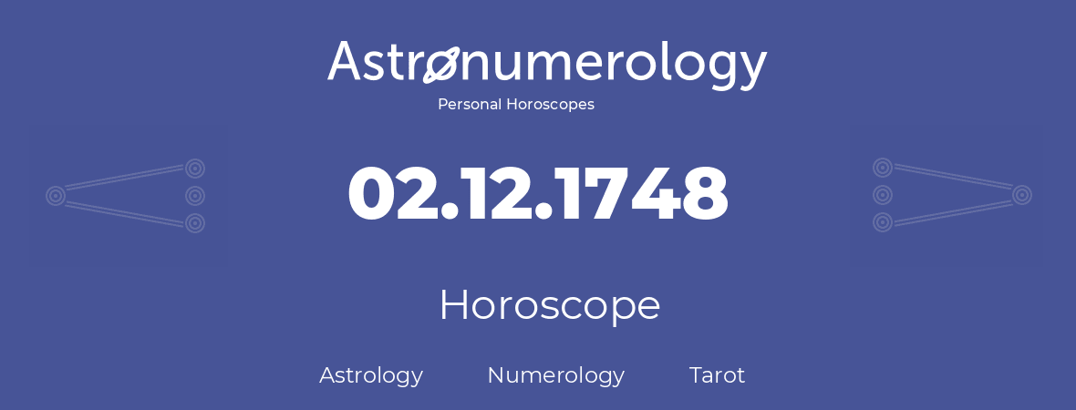 Horoscope for birthday (born day): 02.12.1748 (December 02, 1748)