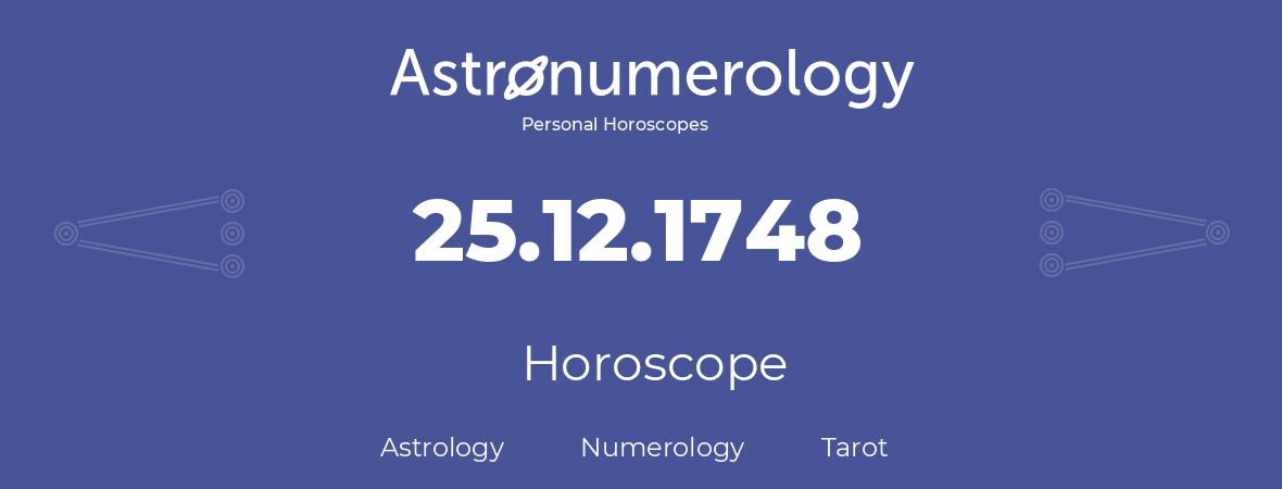 Horoscope for birthday (born day): 25.12.1748 (December 25, 1748)