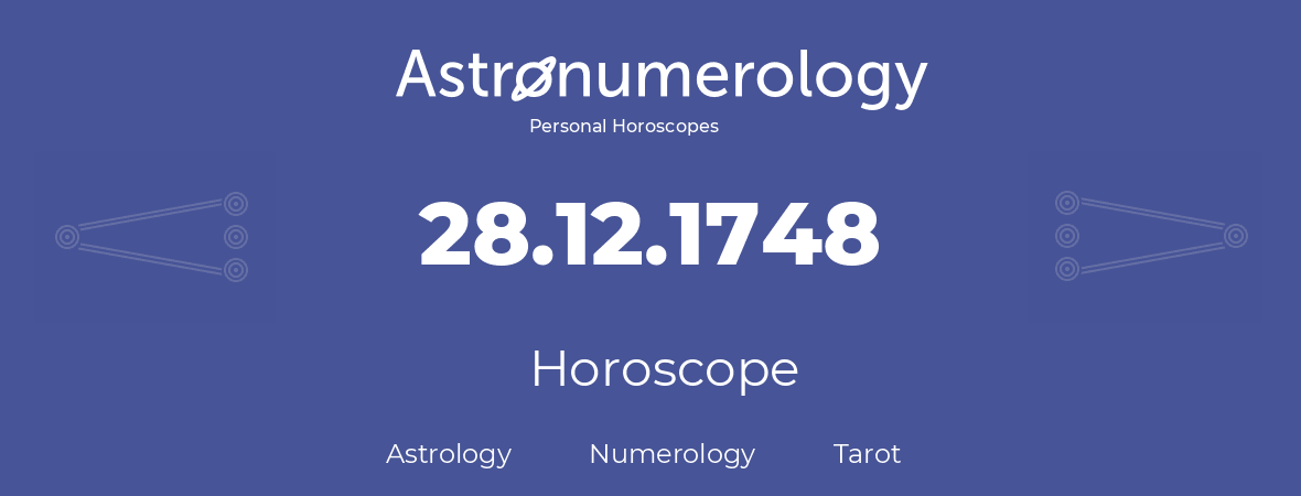 Horoscope for birthday (born day): 28.12.1748 (December 28, 1748)