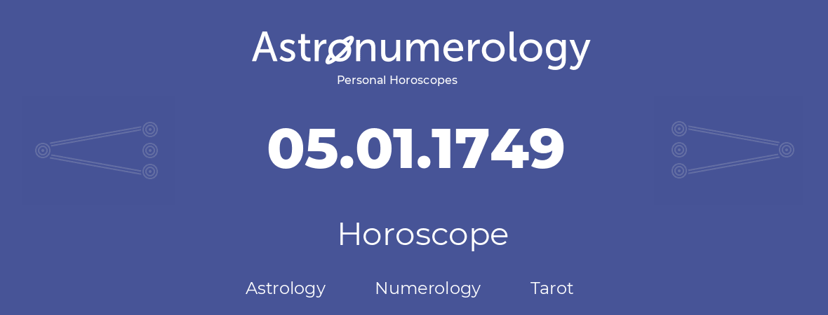 Horoscope for birthday (born day): 05.01.1749 (January 05, 1749)