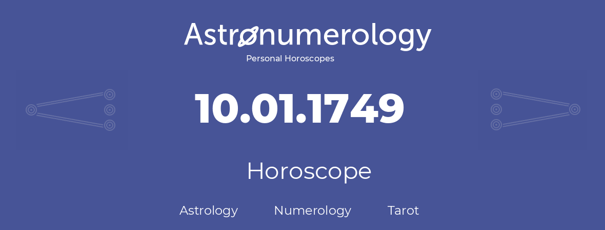 Horoscope for birthday (born day): 10.01.1749 (January 10, 1749)