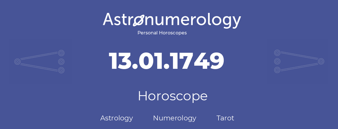 Horoscope for birthday (born day): 13.01.1749 (January 13, 1749)