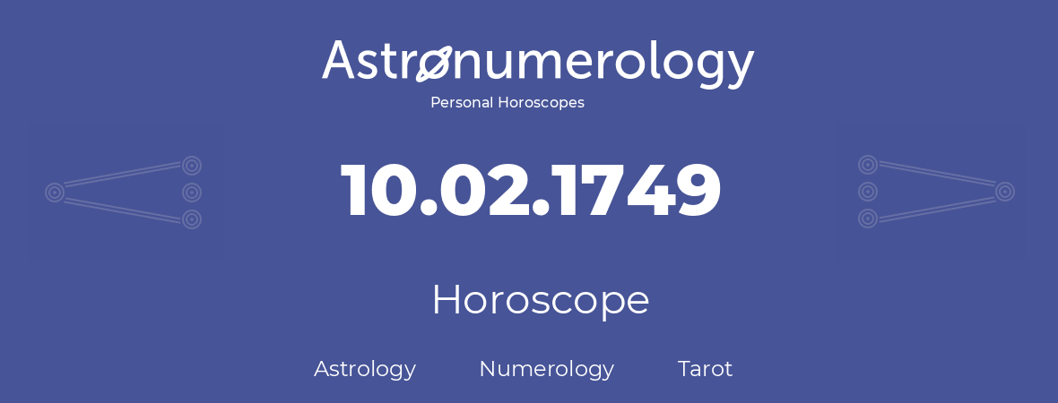 Horoscope for birthday (born day): 10.02.1749 (February 10, 1749)