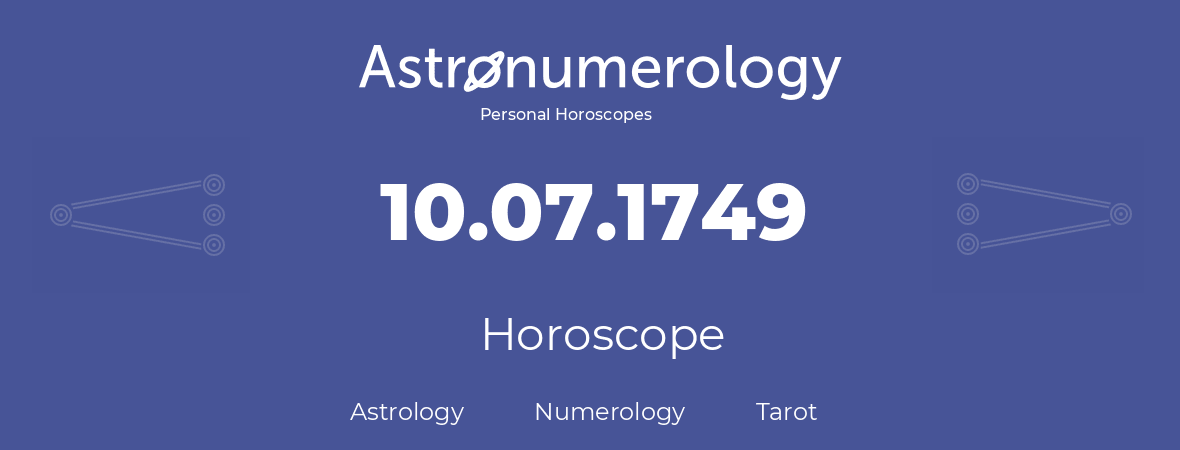 Horoscope for birthday (born day): 10.07.1749 (July 10, 1749)
