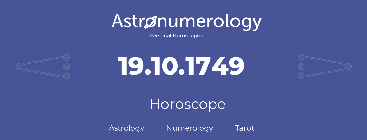 Horoscope for birthday (born day): 19.10.1749 (Oct 19, 1749)