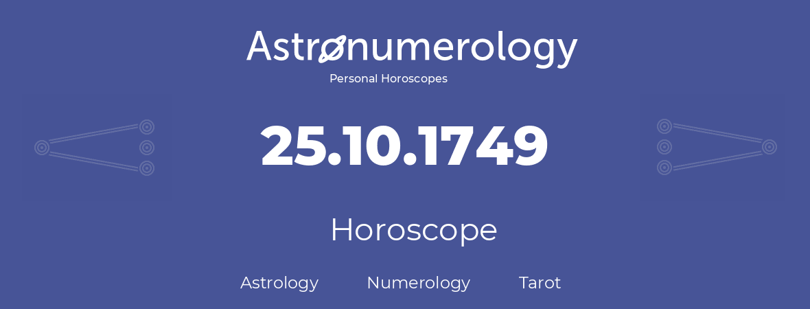Horoscope for birthday (born day): 25.10.1749 (Oct 25, 1749)