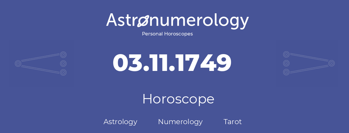 Horoscope for birthday (born day): 03.11.1749 (November 3, 1749)
