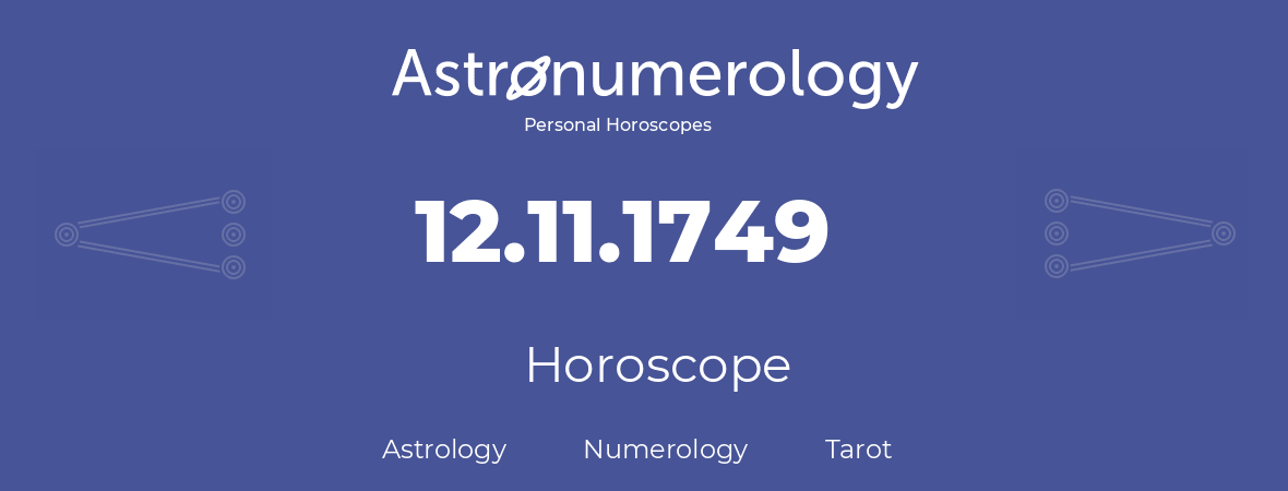 Horoscope for birthday (born day): 12.11.1749 (November 12, 1749)
