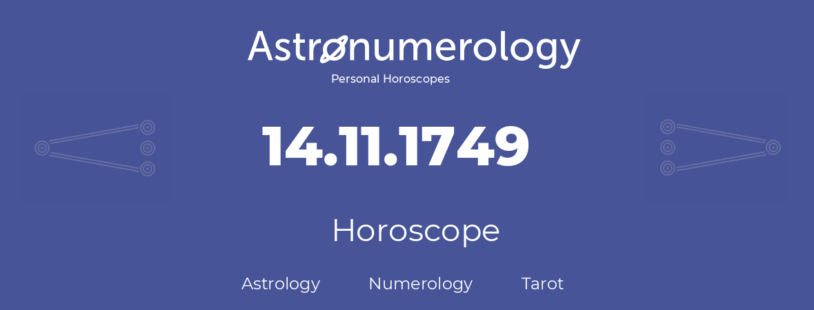 Horoscope for birthday (born day): 14.11.1749 (November 14, 1749)