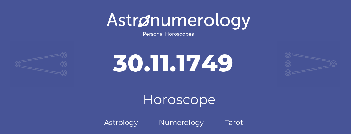 Horoscope for birthday (born day): 30.11.1749 (November 30, 1749)