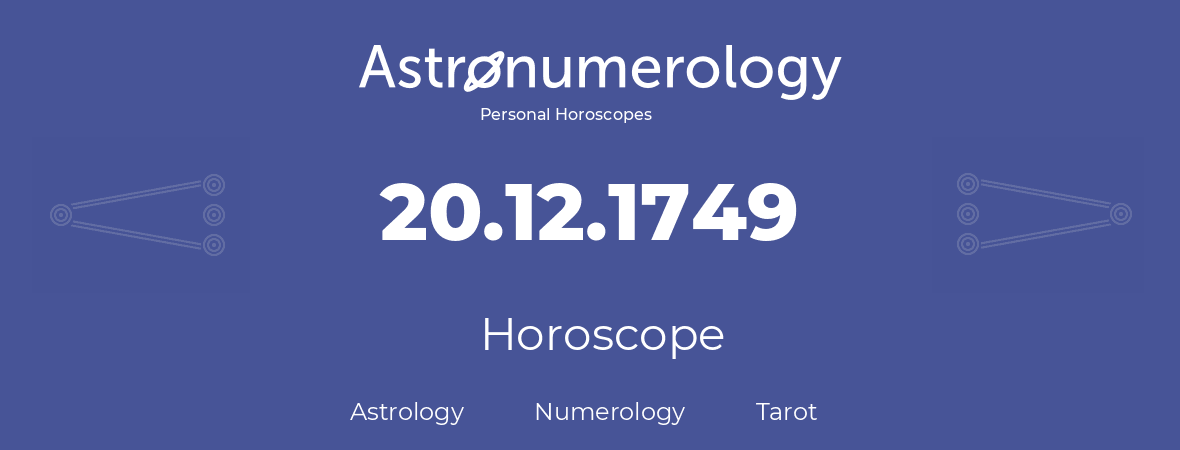 Horoscope for birthday (born day): 20.12.1749 (December 20, 1749)