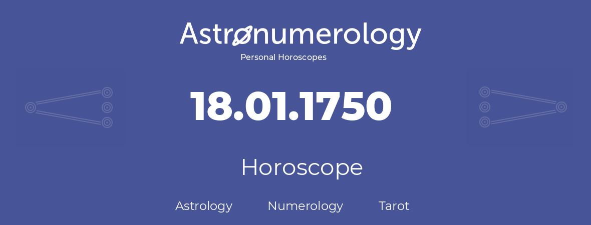 Horoscope for birthday (born day): 18.01.1750 (January 18, 1750)