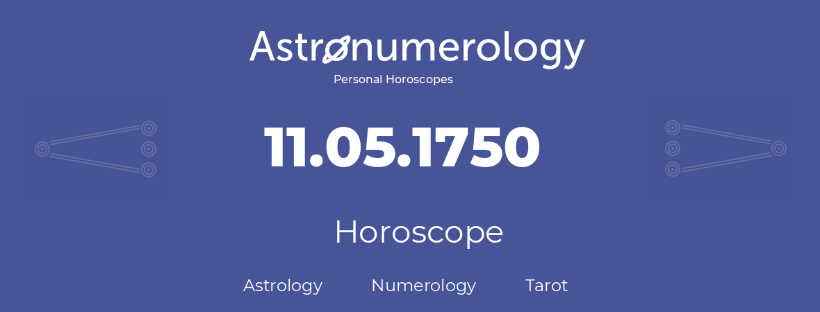 Horoscope for birthday (born day): 11.05.1750 (May 11, 1750)