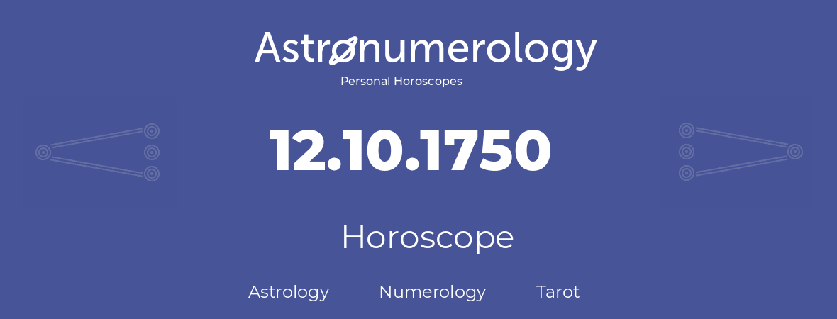 Horoscope for birthday (born day): 12.10.1750 (Oct 12, 1750)