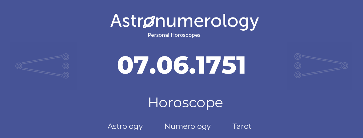 Horoscope for birthday (born day): 07.06.1751 (June 7, 1751)