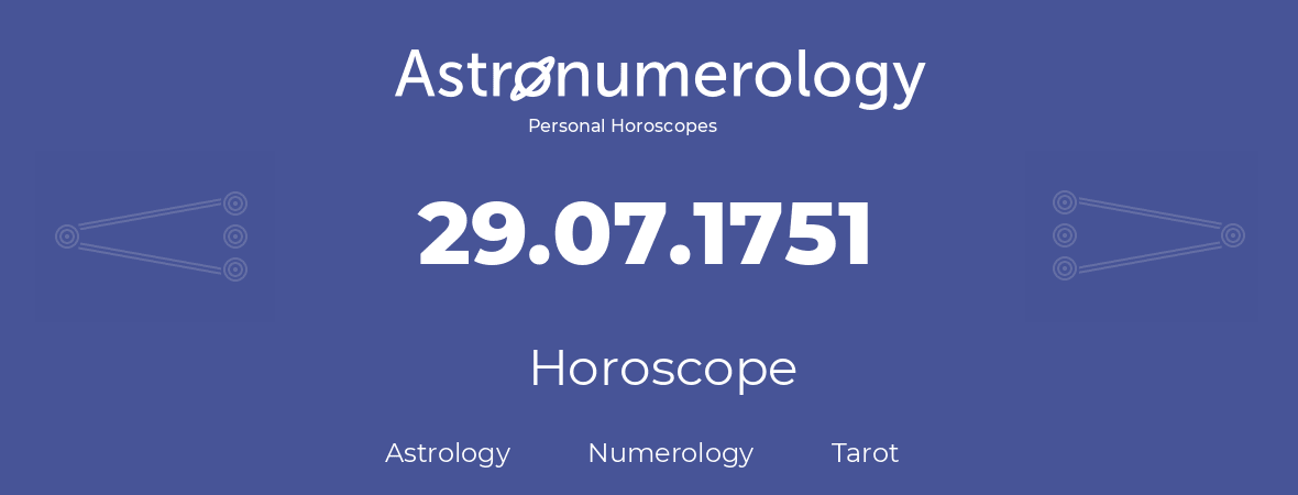 Horoscope for birthday (born day): 29.07.1751 (July 29, 1751)